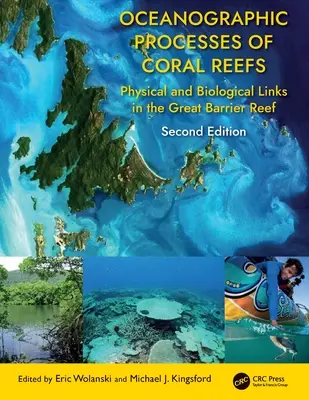 Procesele oceanografice ale recifelor de corali: Legături fizice și biologice în Marea Barieră de Corali (Great Barrier Reef) - Oceanographic Processes of Coral Reefs: Physical and Biological Links in the Great Barrier Reef