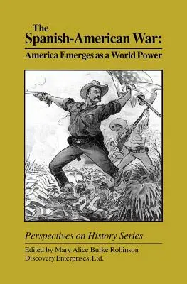 Războiul hispano-american: America apare ca o putere mondială - The Spanish-American War: America Emerges as a World Power