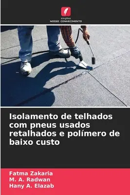 Izolarea telefoanelor cu pneuri folosite retaliat și polimer de custodie scăzută - Isolamento de telhados com pneus usados retalhados e polmero de baixo custo