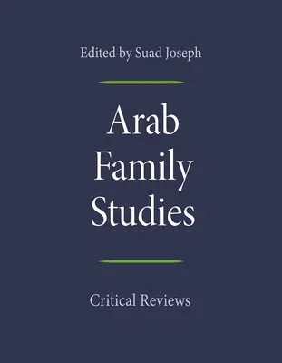 Studii privind familia arabă: Recenzii critice - Arab Family Studies: Critical Reviews