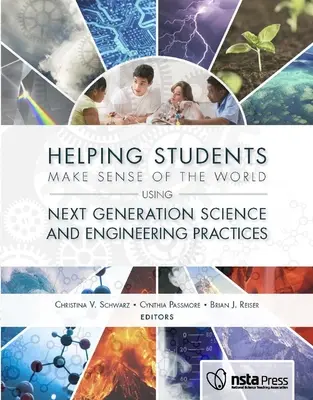 Ajutându-i pe elevi să înțeleagă lumea folosind practicile științifice și inginerești din următoarea generație - Helping Students Make Sense of the World Using Next Generation Science and Engineering Practices