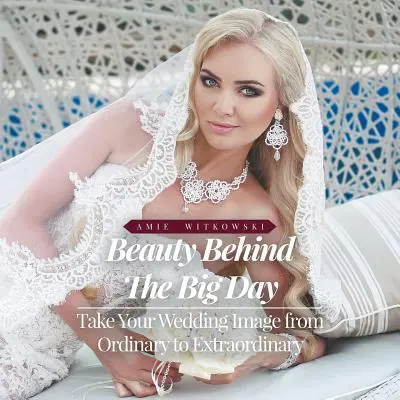 Frumusețea din spatele zilei mari - Beauty Behind the Big Day