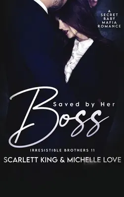 Salvat de șeful ei: O poveste de dragoste secretă cu un copil mafiot - Saved by Her Boss: A Secret Baby Mafia Romance