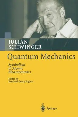 Mecanica cuantică: Simbolismul măsurătorilor atomice - Quantum Mechanics: Symbolism of Atomic Measurements