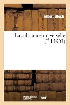 Substanța universală - La Substance Universelle