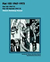 Fiat 125 & 125 Special 1967-1973 Manual de atelier pentru proprietari - Fiat 125 & 125 Special 1967-1973 Owners Workshop Manual