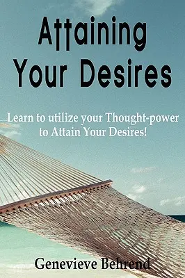 Realizarea dorințelor tale - Attaining Your Desires