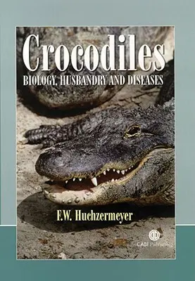 Crocodili: Biologie, creștere și boli - Crocodiles: Biology, Husbandry and Diseases