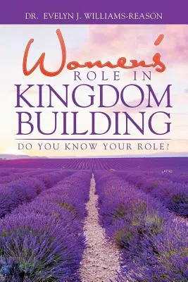 Rolul femeilor în construirea Regatului: Îți cunoști rolul? - Women'S Role in Kingdom Building: Do You Know Your Role?