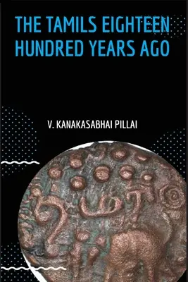 Tamilii acum optsprezece sute de ani - The Tamils Eighteen Hundred Years Ago