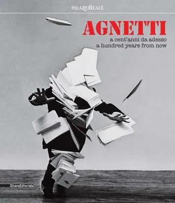 Agnetti: O sută de ani de acum încolo - Agnetti: A Hundred Years from Now