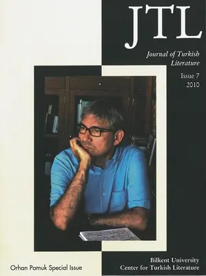 Revista de literatură turcă: Numărul 7 2010: Ediție specială Orhan Pamuk - Journal of Turkish Literature: Issue 7 2010: Orhan Pamuk Special Issue