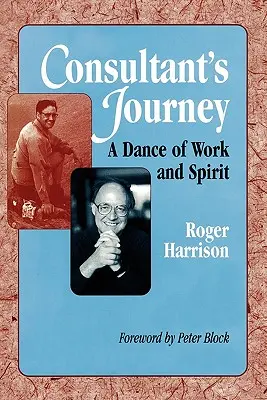 Călătoria consultantului: Un dans al muncii și al spiritului - Consultant's Journey: A Dance of Work and Spirit
