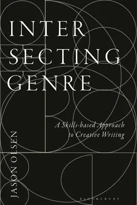 Intersectând genurile: O abordare bazată pe competențe a scrierii creative - Intersecting Genre: A Skills-based Approach to Creative Writing