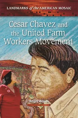 Cesar Chavez și mișcarea muncitorilor agricoli uniți - Cesar Chavez and the United Farm Workers Movement