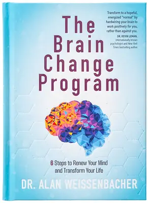 Programul de schimbare a creierului: 6 pași pentru a-ți reînnoi mintea și a-ți transforma viața - The Brain Change Program: 6 Steps to Renew Your Mind and Transform Your Life