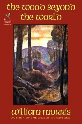 Pădurea de dincolo de lume - The Wood Beyond the World