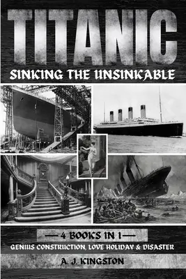 Titanic - scufundarea insubmersibilului: Construcție genială, vacanță de dragoste și dezastru - Titanic - Sinking The Unsinkable: Genius Construction, Love Holiday & Disaster