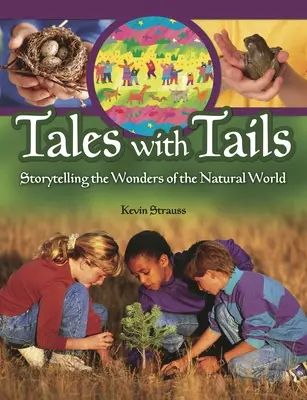 Povești cu coadă: Povești despre minunile lumii naturale (Storytelling the Wonders of the Natural World) - Tales with Tails: Storytelling the Wonders of the Natural World