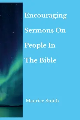 Predici de încurajare despre oamenii din Biblie - Encouraging Sermons On People In The Bible