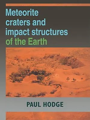 Cratere de meteoriți și structuri de impact ale Pământului - Meteorite Craters and Impact Structures of the Earth