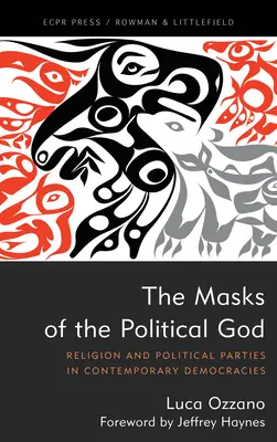 Măștile zeului politic: Religia și partidele politice în democrațiile contemporane - The Masks of the Political God: Religion and Political Parties in Contemporary Democracies