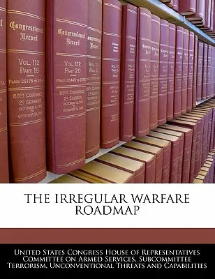 Foaia de parcurs a războiului neregulamentar - The Irregular Warfare Roadmap