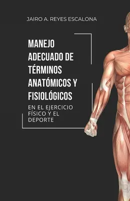 Manejo adecuado de trminos anatmicos y physiolgicos en el ejercicio y el deporte - Manejo adecuado de trminos anatmicos y fisiolgicos en el ejercicio y el deporte