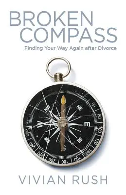 Broken Compass: Regăsindu-ți calea după divorț - Broken Compass: Finding Your Way Again after Divorce
