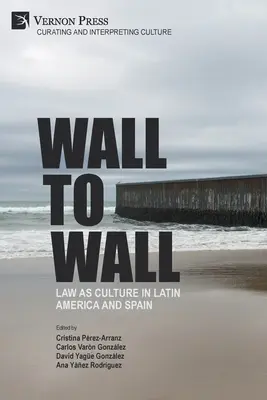 Wall to Wall: Dreptul ca cultură în America Latină și Spania - Wall to Wall: Law as Culture in Latin America and Spain