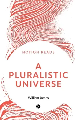 Un univers pluralist - A Pluralistic Universe
