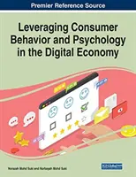 Valorificarea comportamentului și psihologiei consumatorilor în economia digitală - Leveraging Consumer Behavior and Psychology in the Digital Economy