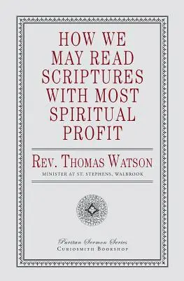 Cum putem citi Scripturile cu cel mai mare folos spiritual - How We May Read Scriptures with Most Spiritual Profit