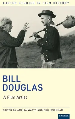 Bill Douglas: Un artist de film - Bill Douglas: A Film Artist