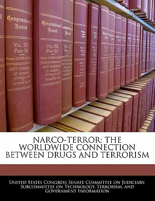 Narco-terorismul: Legătura mondială dintre droguri și terorism - Narco-terror: The Worldwide Connection Between Drugs And Terrorism
