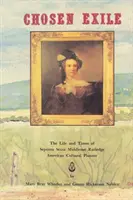 Chosen Exile: Viața și epoca Septimei Sexta Middleton Rutledge, pionier cultural american - Chosen Exile: The Life and Times of Septima Sexta Middleton Rutledge, American Cultural Pioneer