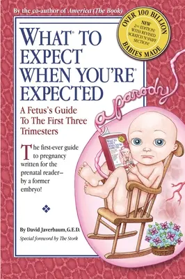 La ce să te aștepți când ești așteptat: A Fetus's Guide to the First Three Trimesters - What to Expect When You're Expected: A Fetus's Guide to the First Three Trimesters