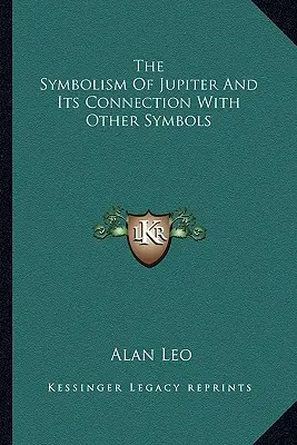 Simbolismul lui Jupiter și legătura sa cu alte simboluri - The Symbolism Of Jupiter And Its Connection With Other Symbols