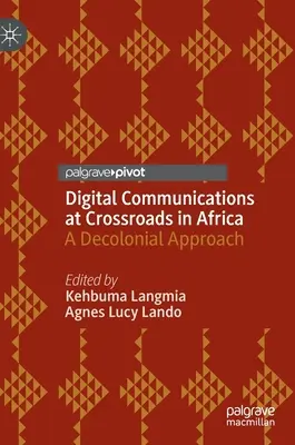 Comunicarea digitală la răscruce de drumuri în Africa: O abordare decolonială - Digital Communications at Crossroads in Africa: A Decolonial Approach