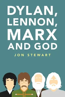 Dylan, Lennon, Marx și Dumnezeu - Dylan, Lennon, Marx and God