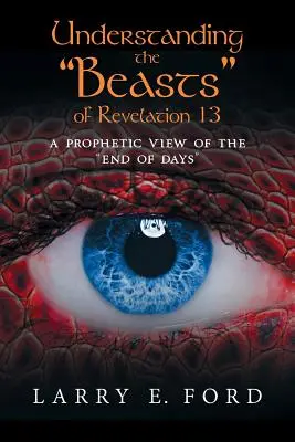 Înțelegerea fiarelor din Apocalipsa 13: O viziune profetică a sfârșitului zilelor - Understanding the Beasts of Revelation 13: A Prophetic View of the End of Days