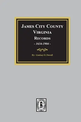 Județul James City, Virginia Înregistrări, 1634-1904 - James City County, Virginia Records, 1634-1904