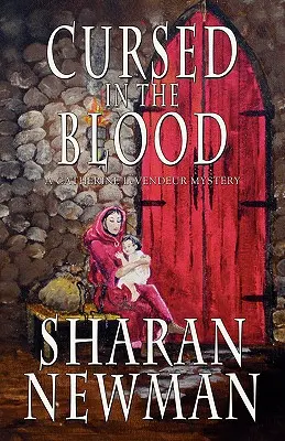 Blestemat în sânge: Un mister Catherine LeVendeur - Cursed in the Blood: A Catherine LeVendeur Mystery