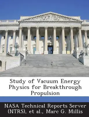 Studiul fizicii energiei vidului pentru o propulsie revoluționară - Study of Vacuum Energy Physics for Breakthrough Propulsion