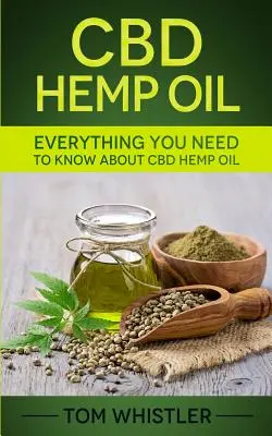 Ulei de cânepă CBD: Tot ce trebuie să știți despre CBD Hemp Oil - Ghidul complet al începătorului - CBD Hemp Oil: Everything You Need to Know About CBD Hemp Oil - The Complete Beginner's Guide