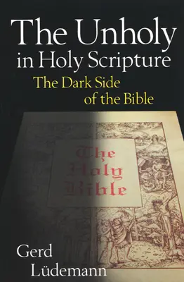 Necuratul în Sfânta Scriptură: Partea întunecată a Bibliei - The Unholy in Holy Scripture: The Dark Side of the Bible