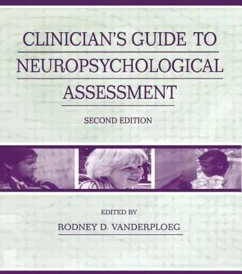Ghidul clinicianului pentru evaluarea neuropsihologică - Clinician's Guide To Neuropsychological Assessment