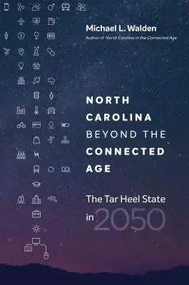 Carolina de Nord dincolo de era conectată: Statul Tar Heel în 2050 - North Carolina beyond the Connected Age: The Tar Heel State in 2050