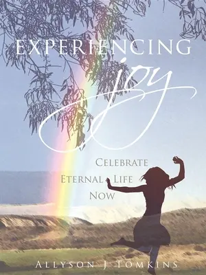 Experimentarea bucuriei - Experiencing Joy