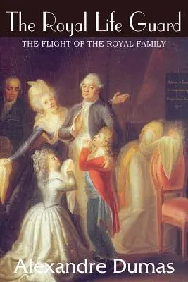 Garda regală de salvare, Fuga familiei regale - The Royal Life Guard, The Flight of the Royal Family